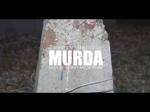 TWEEZY BANDOE - MURDA (MUSIC VIDEO)
