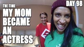 The Time My Mom Became an Actress (Day 98)