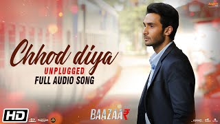 Download lagu Chhod Diya Unplugged | Kanika Kapoor | Baazaar | Full Audio Song | Saif Ali Khan mp3 Download lagu Chhod Diya Unplugged | Kanika Kapoor | Baazaar | Full Audio Song | Saif Ali Khan mp3