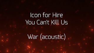 Icon for Hire - War (Acoustic) - Lyrics