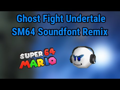 Ghost Fight Undertale SM64 Soundfont Remix [DJ Napstaboo In SM64 Release & Download]