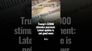 Trump’s $2000 stimulus payment: Latest update is not good news if you're wanting a check