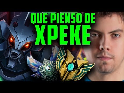 MI OPINIÓN SOBRE XPEKE? - Unranked to Challenger #6