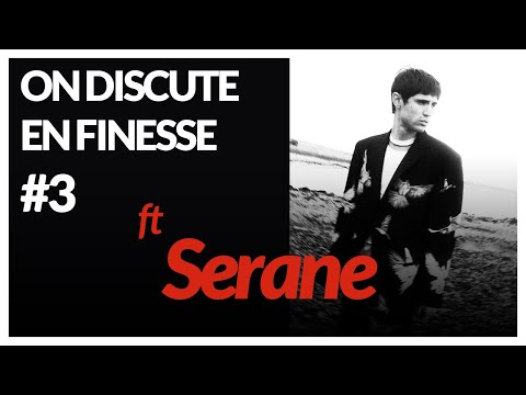 ON DISCUTE EN FINESSE AVEC ROWJAY #3 - SERANE