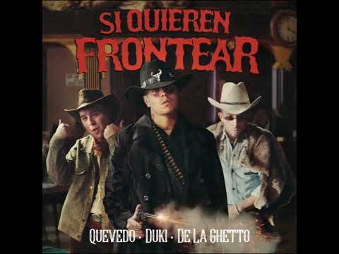 SI QUIEREN FRONTEAR - DUKI x DE LA GHETTO x QUEVEDO | Audio Oficial (2022)