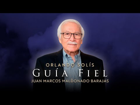 Juan Marcos Maldonado Barajas - Guía Fiel | Orlando Solís