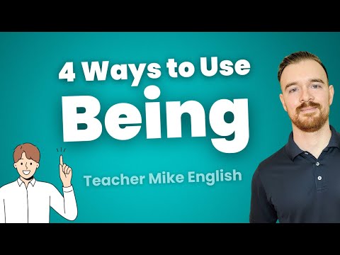 How to use BEING in English (Learn the 4 main ways!)