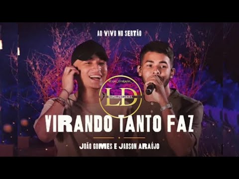 JOÃO GOMES E JADSON ARAÚJO-VIRANDO TANTO FAZ