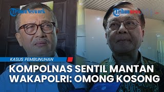 Kompolnas Sentil Eks Wakapolri Oegroseno yang Sebut Ada Mafia di Balik Kasus Vina: Omong Kosong!