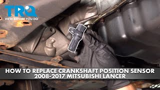 How to Replace Crankshaft Position Sensor 2008-2017 Mitsubishi Lancer