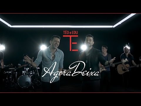 Téo e Edu - Agora deixa - Vídeo Clip Oficial