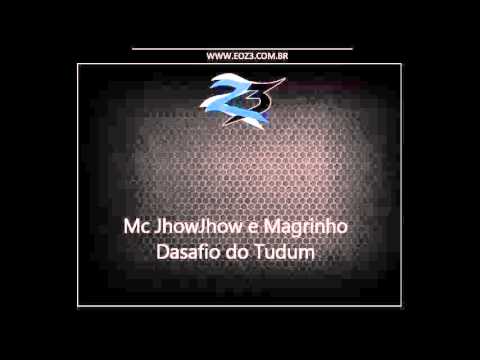 Mc JhowJhow e Magrinho - Desafio do Tudum [LANÇAMENTO 2016] [DJ DOUGLINHAS MPC]