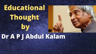 Educational Thought by A P J Abdul kalam