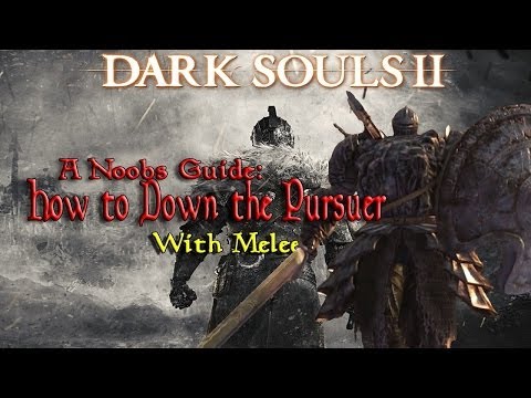 How to Beat the Pursuer in Dark Souls 2 with Melee - A Noobs Guide (Strategy)