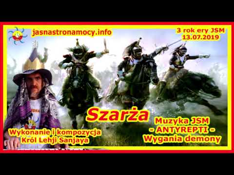 SZARŻA – Muzyka JSM – ANTYREPTI – Wygania demony Wykonanie i kompozycja Król Lehji Sanjaya