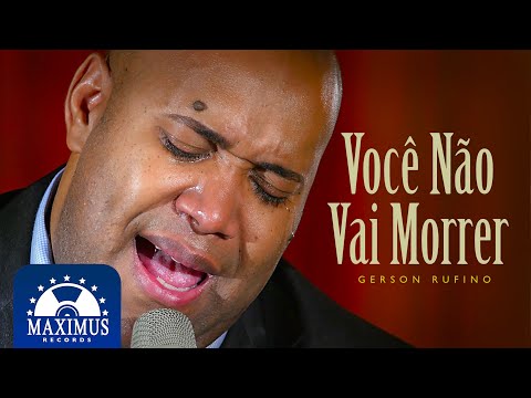Gerson Rufino - Você Não Vai Morrer (Maximus Records)