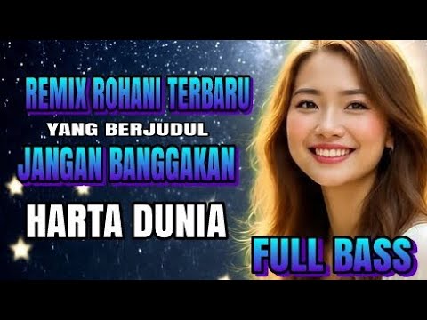  Jangan Banggakan Harta Dunia💫 Genre: Musik Remix Rohani | Worship Remix | Lagu Rohani Viral