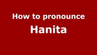 How to pronounce Hanita