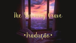 Lord huron - The Yawning Grave { Tradução }