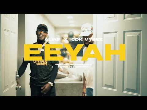 Alias X Cdk Vybez - EEYAH (Official Video)