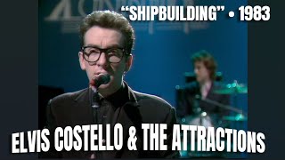 Elvis Costello &amp; The Attractions • “Shipbuilding” • 1983 [Reelin' In The Years Archive]