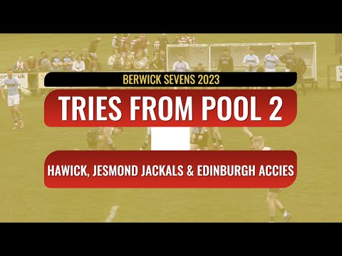 BERWICK SEVENS 2023 - POOL 2 TRIES - HAWICK, EDINBURGH ACCIES & JESMOND JACKALS