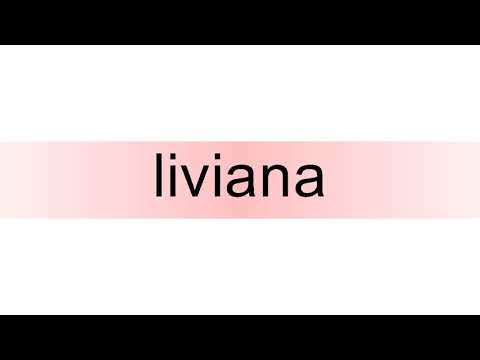 How to pronounce liviana