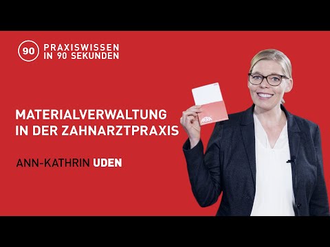 Ann-Kathrin Uden - Materialverwaltung in der Zahnarztpraxis | Praxiswissen in 90 Sekunden