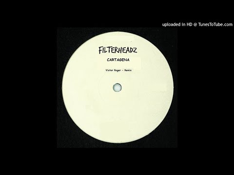 Filterheadz - Cartagena - Victor Roger Remix