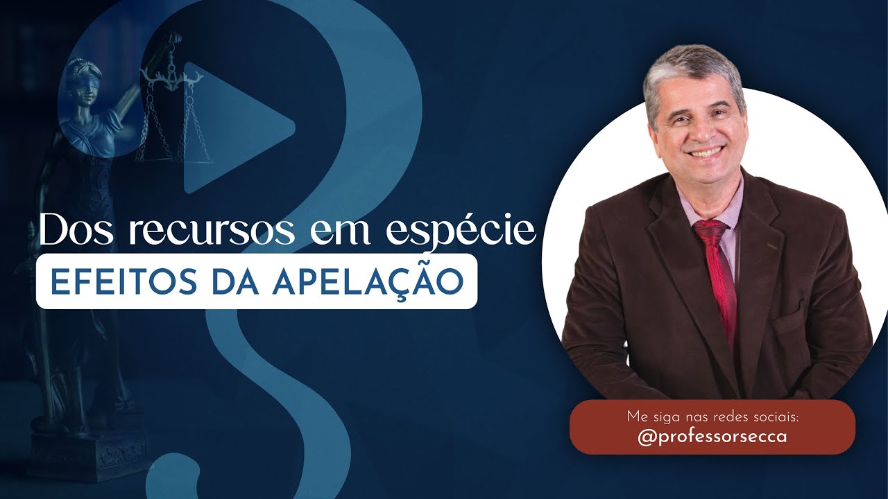 Tudo sobre Apelação no Processo Civil – Entenda os Efeitos!