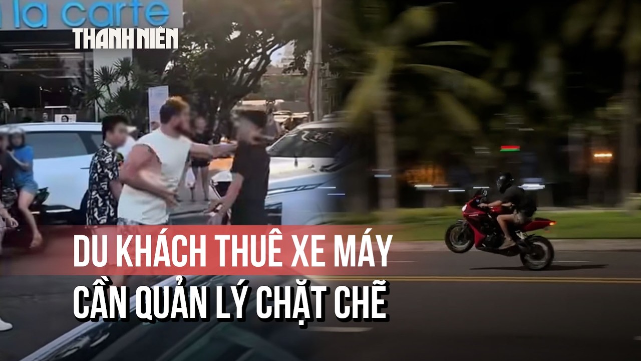 Người nước ngoài thuê xe máy: Dễ dãi thủ tục, hệ lụy khó lường
