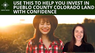 Use This to Help You Invest in Pueblo County Colorado Land With Confidence