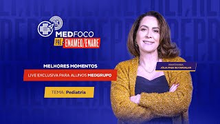 MEDFOCO PRE-ENAMED/ENARE LIVE BEST MOMENTS | PEDIATRICS