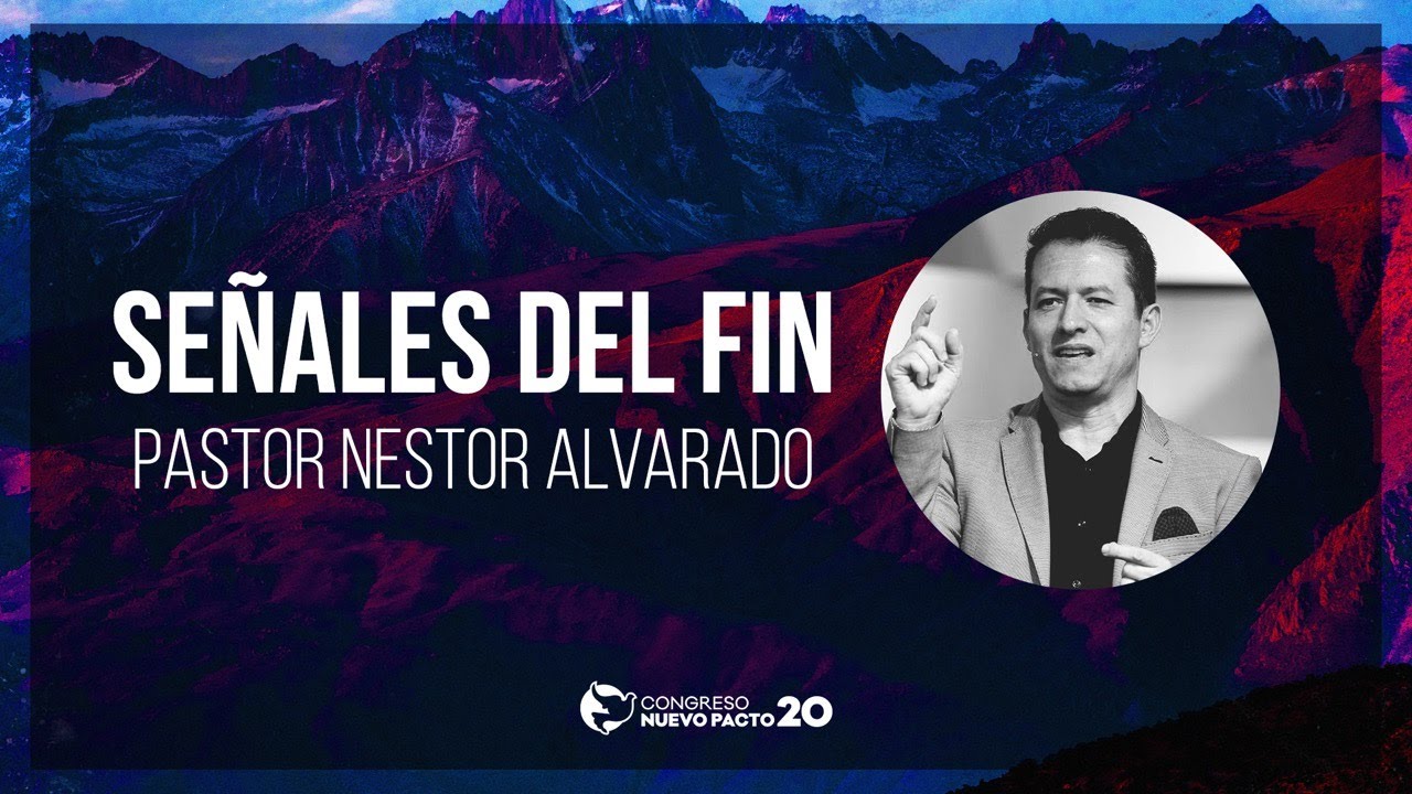 "Señales del Fin" — Pastor Nestor Alvarado