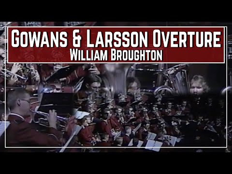 Gowans and Larsson Overture | William Broughton (Jonkoping Band / BM Yngve Nordstrom)