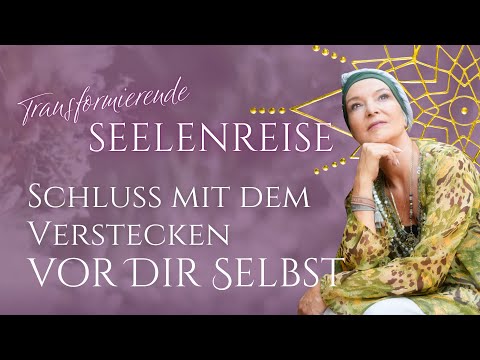 Transformierende Seelenreise – Schluss mit dem Verstecken vor dir selbst 🌟