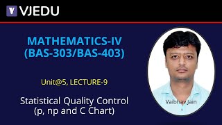 U5_L9 | Statistical Quality Control (n, np and C Chart) | Mathematics-IV(BAS303/BAS403)| Hindi