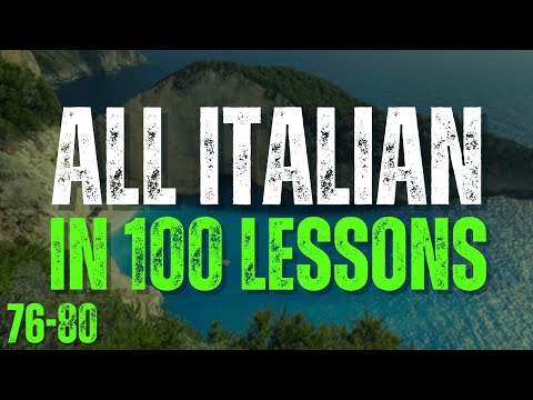 All Italian in 100 Lessons! – Lessons 76-80 | Must-Know Italian Words & Phrases