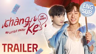 My Little Ghost - [Official Trailer] CHÀNG KẸ | MY LITTLE GHOST | BOYS LOVE VIETNAM | KC 03.10.2025