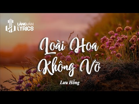 Loài hoa không vỡ Sheet - Lưu Hồng
