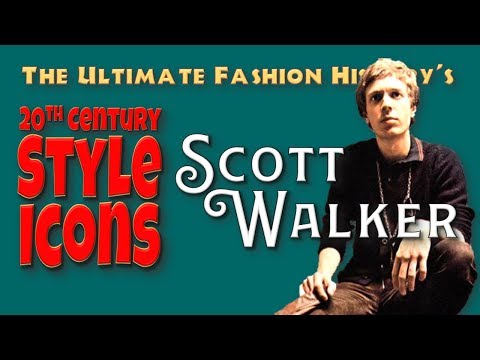 20th CENTURY STYLE ICONS: Scott Walker