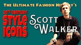 20th CENTURY STYLE ICONS: Scott Walker