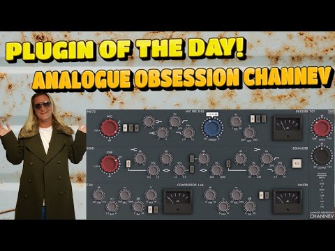 PLUGIN OF THE DAY! ANALOGUE OBSESSION CHANNEV