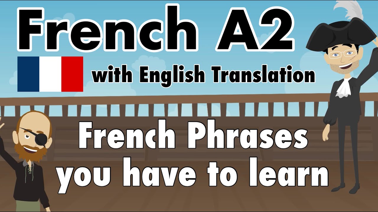 Learn French A2 - Basic Phrases you should know or Learn in French & English