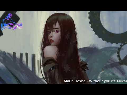 Marin Hoxha - Without you (ft. Nilka)