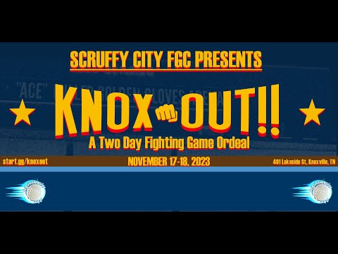 Knox-Out - Day 2   T7, 3S, UNICLR, STRIVE MK1, SF6 Top 8s