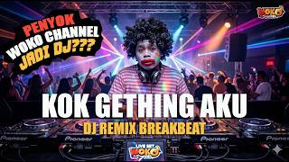 Download lagu DJ PENYOK @WOKOCHANNEL KOK GETHING AKU PENAK PENAK REMIX BREAKBEAT TERBARU 2026 mp3 Download lagu DJ PENYOK @WOKOCHANNEL KOK GETHING AKU PENAK PENAK REMIX BREAKBEAT TERBARU 2026 mp3