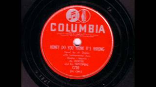 Al Dexter and His Troopers - Honey, Do You Think It's Wrong