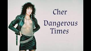 Dangerous Times - Cher | Lyric Video