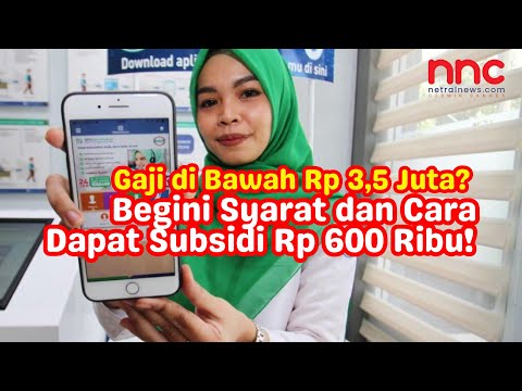 Mau Dapat Rp600 Ribu Bantuan Subsidi Upah (BSU)? Ini Syarat dan Caranya!